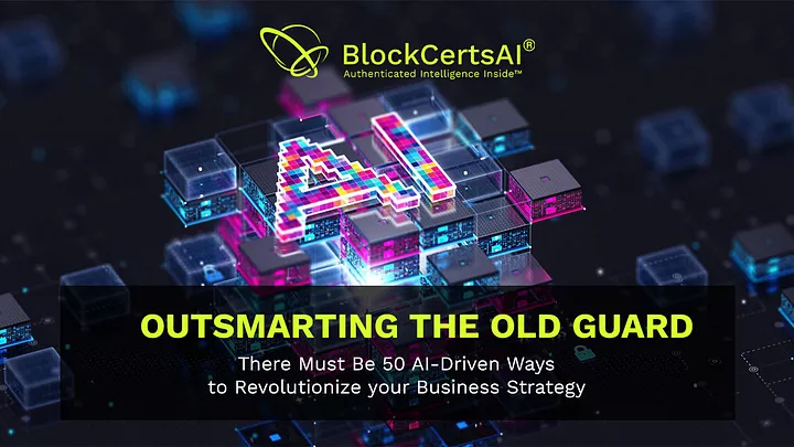 Outsmarting the Old Guard: There Must Be 50 AI-Driven Ways to Revolutionize Your Business Strategy